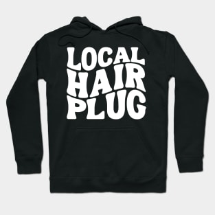 Hairdresser Local Hair Plug For Hairstylist Cosmetology Grad Hoodie